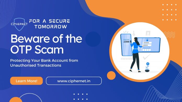 Beware of the OTP Scam Protecting Your Bank Account from Unauthorised Transactions