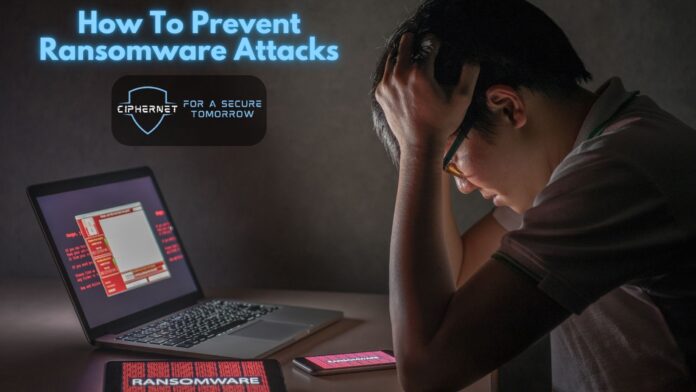 Ciphernet - How to Prevent & Respond to Ransomware Attacks