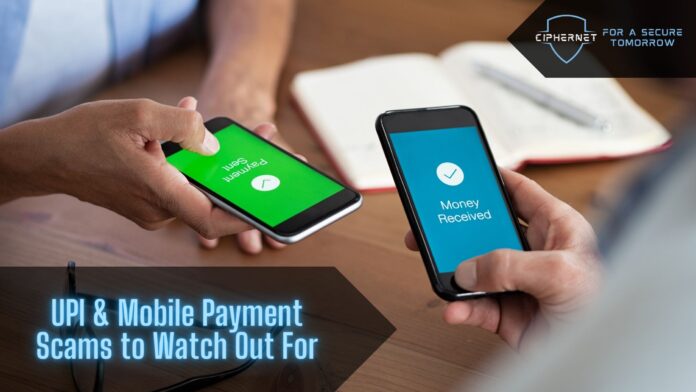 Ciphernet: UPI Scams & Mobile Payment Scams to Watch Out For