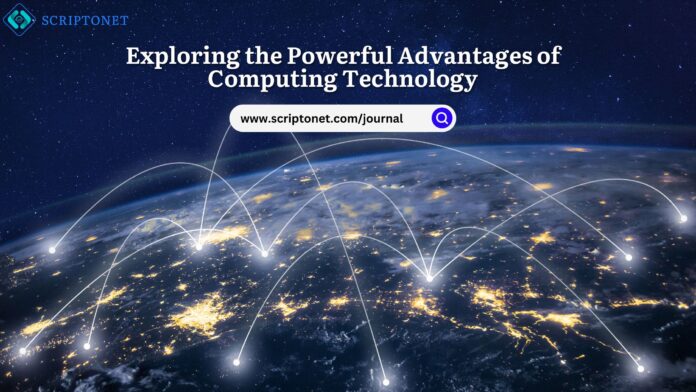 Key Advantages of Computing Technology: A Comprehensive Guide
