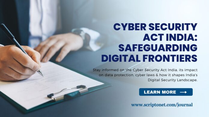 Cyber Security Act India: Safeguarding Digital Frontiers